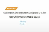 Challenge of Antenna System Design and OTA Test for 5G … Day_v1… · –Challenge of antenna system design ... ZTE, Huawei, HiSilicon R4 ... Challenge of Antenna System Design