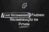 Case Recommender: Fazendo recomendação em Python