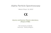 Alpha Particle Spectroscopy - utoledo.eduastro1.panet.utoledo.edu/~relling2/teach/4780/20100913...Alpha Particle Spectroscopy • Alpha particle source –alpha decay • Context –understanding