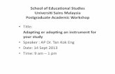 School of Educational Studies Universiti Sains Malaysia ...usmpersila.weebly.com/uploads/1/7/6/5/17653075/adapt_adopt...Universiti Sains Malaysia Postgraduate Academic Workshop ...