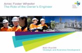 Amec Foster Wheeler client presentation · PDF fileAmec Foster Wheeler The Role of the Owner’s Engineer Bob Churchill Strategic and Business Development. 2 ... QA & QC Infrastructure