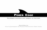 POKER EDGE -  · PDF filepoker de demain : plus agressif, plus normalisé, plus riche, plus mathématique, plus mental. Il contribue à changer progressivement l’image