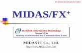 MIDAS/FX - 台灣邁達斯.pdfMIDAS/FX+ About FX+ General Purpose Pre/post-processor CAD Translator IGES, STEP, STL Parasolid, … 3D Modeler 2D Modeling Surface Modeling Solid Modeling