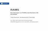 RAMS -  · PDF file•CENELECs standarder EN 50126, EN 50128 og EN 50129 gir krav til prosesser for å spesifisere og demonstrere RAMS-krav til jernbaneanvendelser