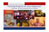 Training Program for Urea Engineers Program for Urea Engineers Designed for Process, Operational, Mechanical, Maintenance, Instrumentation, Process Control and Inspection Engineers,