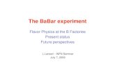 The BaBar experiment - Istituto Nazionale di Fisica Nucleare · PDF fileThe BaBar experiment Flavor Physics at the B Factories ... INFN Seminar 40 Matter-Antimatter asymmetry Coming