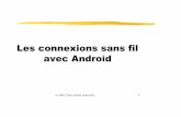Les connexions sans fil avec Android - cedric.cnam.frcedric.cnam.fr/~farinone/RSX116/WiFiAndroid.pdf · Lorsque Android a reçu les indications justifiant la génération de l'Intent