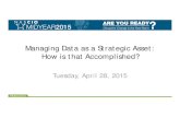 Managing Data as a Strategic Asset: How is that Accomplished? · PDF file · 2016-09-26Managing Data as a Strategic Asset: How is that Accomplished? Tuesday, ... the Top Information