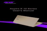 Aspire E 15 Series User’s Manual - GfK Etilize · PDF file6 - First things first FIRST THINGS FIRST We would like to thank you for making this Acer notebook your choice for meeting