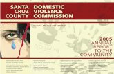 SANTA DOMESTIC CRUZ VIOLENCE COUNTY …sccounty01.co.santa-cruz.ca.us/da/dvc/DVC_2005_Report.pdf · agencies after their ﬁ rst experience with domestic vio- ... • Legal assistance