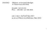 204362 Object-oriented design การออกแบบเชงวัตถุิ 1 204362 Object-oriented design การออกแบบเชงวัตถุิ Credit .