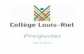 Prospectus - dsfm.mb.ca 2013... · Le Collège Louis-Riel est l’aboutissement d’une série d’initiatives éducatives entreprises par plusieurs communautés religieuses depuis
