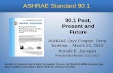 ASHRAE Standard 90 - Qatar Oryx Chapter, ASHRAE …_Present_and_Future-Oryx_Chapter.pdfASHRAE Oryx Chapter, Doha Seminar – March 23, ... HVAC Section 7: SWH Section 8: ... Encourage