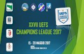 UEFS CHAMPIONS LEAGUE 2017 - UEFS  · PDF fileXXVII UEFS CHAMPIONS LEAGUE 2017 105 ... SCHEDULE OF THE CHAMPIONS LEAGUE 14/05/2017 Arrive at Hotel , Training (105