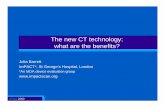 The new CT technology: what are the benefits? - ctug.org.uk · PDF fileCTUG 2002 The new CT technology GE LightSpeed Toshiba Aquilion Philips Mx8000 Siemens Sensation