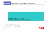 MAJOR WATER PLANTS REFERENCES- INDUSTRY WATER · PDF fileMAJOR WATER PLANTS REFERENCES- INDUSTRY WATER ... Produced water reinjection pump ... Hassi R’Mel Center Oily Water Treatment