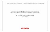 Retaining Engagement Records and Responding to …. Why a Written Record Retention Policy? This guide addresses the types of records that CPAs typically prepare or obtain in providing