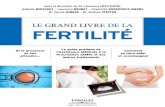 Le grand livre de la fertilité - · PDF fileCode éditeur : G55959 ISBN : 978-2 ... La FIV classique ... Le développement embryonnaire au sein du laboratoire..... 144 Le transfert