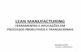 Lean Manufacturing – Ferramentas e Aplicações · PDF filedo Lean Manufacturing, Six Sigma e Teoria das Restrições na melhoria de processos produtivos e transacionais. Com formação
