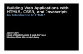 Building Web Applications with HTML5, CSS3, and …jason/talks/lita-html5.pdf · Building Web Applications with HTML5, CSS3, and Javascript: ... general design and adaptations over