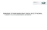 BMW PreMiUM Selection. tutte le manutenzioni programmate previste nel “Libretto di uso Manutenzione” redatto dalla Casa Costruttrice; il Cliente è responsabile dell’effettiva