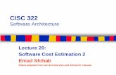Lecture 20: Software Cost Estimation 2 Emad Shihabemad/teaching/slides/CISC322_20_CostEstimation_nov...CISC 322 Software Architecture Lecture 20: Software Cost Estimation 2 Emad Shihab