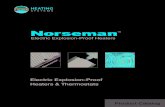 Electric Explosion-Proof Heaters & Thermostats NorsemanTM Electric Explosion-Proof Heaters & Thermostats 4 Standard Features ...