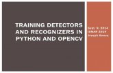 TRAINING DETECTORS - Nummist Media Corporation …nummist.com/opencv/Howse_ISMAR_20140909.pdf · TRAINING DETECTORS AND RECOGNIZERS IN PYTHON AND OPENCV . Build apps that learn from