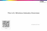 The U.S. Wireless Industry Overview - CTIAfiles.ctia.org/pdf/042412_-_Wireless_Industry_Overview.pdf · The U.S. Wireless Industry Overview Last Updated: April 25, 2012 Scan with