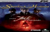 Manual de juego - download.fxinteractive.comdownload.fxinteractive.com/Extras/Sherlock_Holmes_Anthology/ES/... · Índice sherlock holmes coNTrA jAck el desTripAdor 3 Sherlock Holmes: