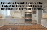 Bringing Trends Home: The Latest in ... - Duluth Energy · PDF fileBringing Trends Home: The Latest in Decor and Green Inspiration for Your Clients Cindy Ojczyk, Simply Green Design