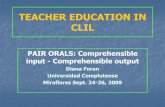 TEACHER EDUCATION IN CLIL - ichm. · PDF fileTEACHER EDUCATION IN CLIL PAIR ORALS: Comprehensible ... Class attendance, class work, ... 11-14 years old 13% 2%