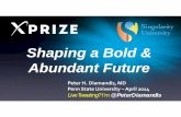 Shaping a Bold & Abundant Future - TPNI Engagemedia.instantcustomer.com/22835/0/34_diamandis... · Shaping a Bold & Abundant Future ... RATAN TATA Chairman of Tata Group JIM GIANOPULOS