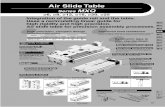 Air Slide · PDF fileAir Slide Table % 6, % 8, % 12, % 16, % 20, % 25 ... Cylinder air supply port Speed controller Adjuster Option Functional Option Air Slide Table Series MXQ Bore