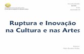 Ruptura e Inovação na Cultura e nas Artes · PDF file · 2010-11-18CUBISMO Les Demoiselles, pintura de Pablo Picasso, 1907. ... o vidro e o plástico - Desenvolvimento de novas