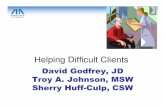 Helping Difficult Clients - Consumer Voicetheconsumervoice.org/.../files/events/Helping-Difficult-Clients.pdf · Helping Difficult Clients David Godfrey, JD ... Later, the boy sang