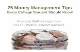 25 Money Management Tips - Halifax Community College, · PDF file · 2012-09-1225 Money Management Tips ... #23- Avoid credit card schemes ... #25- Get help if you get into debt trouble