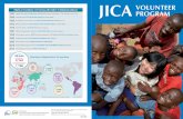 JICAPROGRAM VOLUNTEER - JICA - 国際協力機構 3 Working for the World JICA VOLUNTEER PROGRAM JICA’s volunteer program is one of Japan’s technical cooperation schemes operated