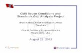 CMS Seven Conditions and Standards Gap Analysis …mesconference.org/wp-content/uploads/2012/08/Wednesday_7... · CMS Seven Conditions and Standards Gap Analysis Project ... •TennCare