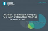 Mobile Technology: Keeping Up With Catapulting …aws-cdn.internationalforum.bmj.com/pdfs/2016_A6.pdfMobile Technology: Keeping Up With Catapulting Change Case Examples from Africa