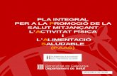 PLA INTEGRAL PER A LAPROMOCIÓ DE LA SALUT · PDF file · 2014-12-28multisectorial―, proposa dur a terme el Pla integral per a la promoció de la salut mitjançant l ... sinèrgica
