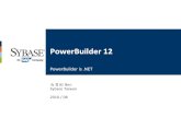 PowerBuilder 12 - · PDF file11 –Sybase ASE15 August 27, 2010 PowerBuilder Goals and Strategy •目標 –開發資料庫應用程式最容易的開發工具 –讓 PowerBuilder