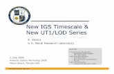 New IGS Timescale & New UT1/LOD Series · PDF fileNew IGS Timescale & New UT1/LOD Series K. Senior ... global network in raw reduction ... (OAM) from ECCO model (Gross et al., ‘05)
