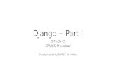 Django Part I - SPARCS django.contrib.staticfiles’, ‘helloworld’,) Writing a View File (env) ~/tutorial $ vi helloworld/views.py from django.http import HttpResponse