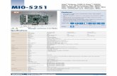 MIO-5251 E3845, 3.5 MI/O-Compact SBC, DDR3L,advdownload.advantech.com/productfile/PIS/MIO-5251/Product...MI/O Etension SBs Modles and assis eatre MIO-5251 Intel® Celeron J1900 & Atom™