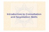 Introduction to Consultation and Negotiation Skills and...Understand negotiation theory and basic negotiation ... Uses combined knowledge of those affected ... techniques designed