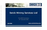 Swick Mining Services Ltd For personal use · PDF file · 2013-11-14Swick Mining Services Ltd ... All hydraulic hoses are conserved during rig ... Productivity Efficiency Market Share