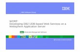 WORF: Developing DB2 UDB based Web Services on a · PDF fileModular programming ... DB2 Information Management Software Structure of XML-document is defined: ... Use the administration