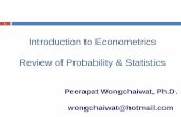 Introduction to Econometrics Review of Probability ...fin.bus.ku.ac.th/135512 Economic Environment for Finance/Lecture... · mathematical statistics to economic data to lend ... Initial
