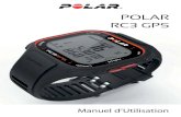 POLAR RC3 GPS - Supportsupport.polar.com/e_manuals/RC3_GPS/Polar_RC3_GPS_user_manual... · 1. INTRODUCTION Félicitations pour l'achat de votre cardiofréquencemètre Polar RC3 GPS™!Ce